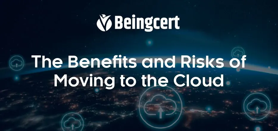 The Benefits and Risks of Moving to the Cloud